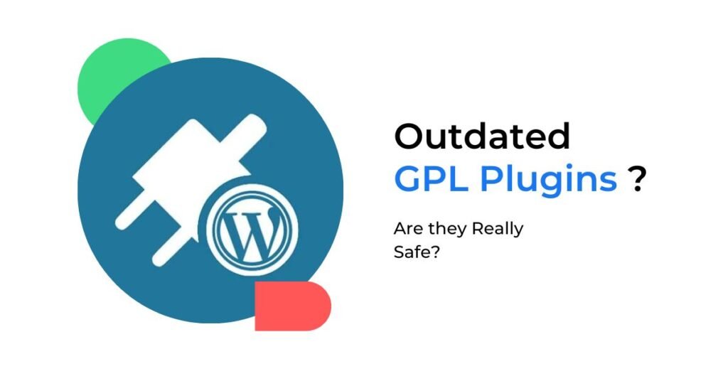 What are Outdated GPL Plugins