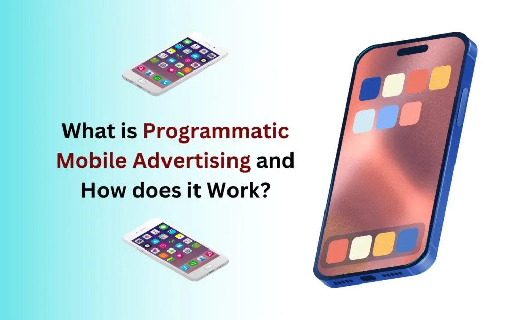 Programmatic Mobile Advertising